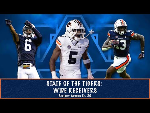 State of The Tigers | Wide Receivers | Strictly Auburn Ep. 20