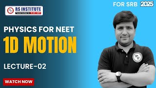 1D MOTION L-02  | SRB | PHYSICS FOR NEET BATCH | 2025-26
