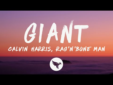 Calvin Harris, Rag'n'Bone Man - Giant (Lyrics)