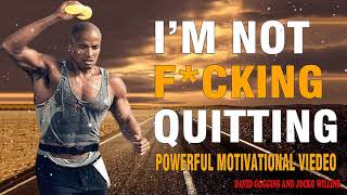 I AM NOT QUITTING TODAY    David Goggins, Jocko Willink and Andy Frisella Powerful Motivation