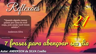07 FRASES QUE IRÃO TE AJUDAR. REFLEXÕES #21.