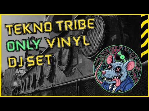 TEKNO TRIBE ONLY VINYL DJ SET