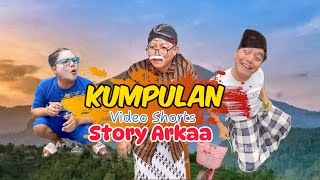 SERU DAN LUCU!!! Kumpulan Video Kocak Story Arkaa