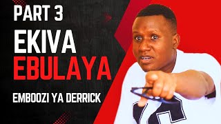 🔴Part 3: #Ekiva Ebulaya UAE Edition Emboozi Ya #Derrick Eyava e Dubai mgs talina yadde ekikumi