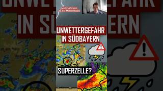 ⚠️⛈️GEWITTER mit UNWETTERGEFAHR - SUPERZELLE mit SCHWEREM STURM und HAGEL in SÜDBAYERN möglich