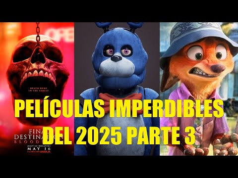 PELÍCULAS IMPERDIBLES DEL 2025 PARTE 3