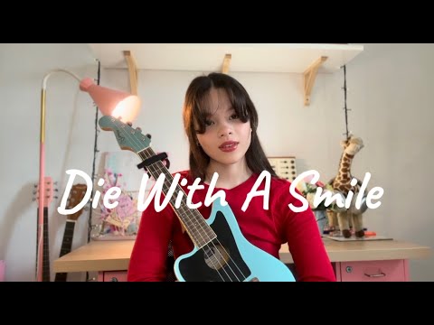 Die With A Smile by Lady Gaga, Bruno Mars (Cover)