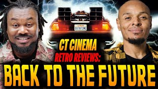 Ep16 “BACK TO THE FUTURE” - CT CINEMA: RETRO REVIEWS 