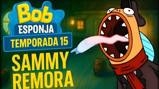 Sammy Rémora | Bob Esponja TEMPORADA 15 NUEVOS EPISODIOS