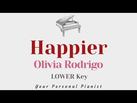 Happier – Olivia Rodrigo (LOWER Key Karaoke) – Piano Instrumental Cover with Lyrics