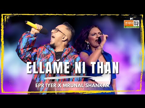 Ellame Ni Than | EPR Iyer, Mrunal Shankar | MTV Hustle 03 REPRESENT