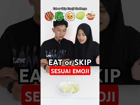 eat or skip sesuai emoji #couple #games #challenge #funny #shorts #short