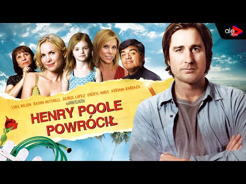 HENRY POOLE POWRÓCIŁ | Luke Wilson, Radha Mitchell | komedia, dramat | cały film | lektor po polsku