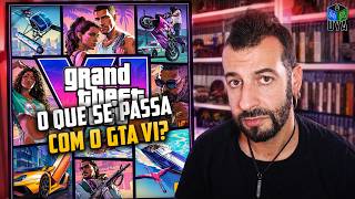 O QUE SE PASSA COM O GTA VI??