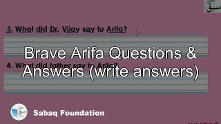 Brave Arifa Questions & Answers (write answers)