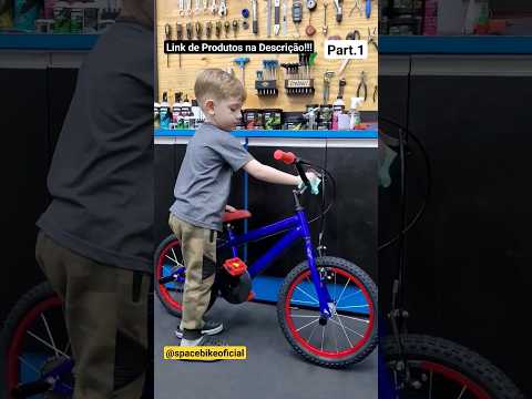 Montei uma Bike Nova pro meu Filho - "Part.1"