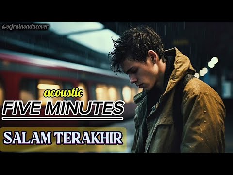 FIVE MINUTES - SALAM TERAKHIR (ACOUSTIC VERSION)WITH LYRIC
