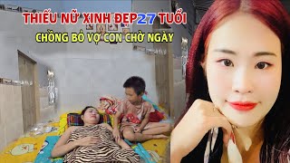 Chấn Động Mỹ Nhân Xinh Đẹp 27 Tuổi Chồng bỏ Chờ Ngày trong nhà trọ cảnh 2 Mẹ Con Cầu Cứu thật Xót Xa