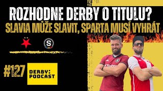 Rozhodne derby o titulu? 🔥🔴 | Slavia může slavit, Sparta musí vyhrát ⚫DerbyPodcast #127