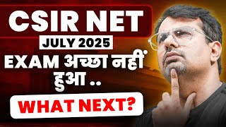 CSIR NET July 2025 | Exam अच्छा नहीं हुआ... | What Next ? | Update By GP Sir
