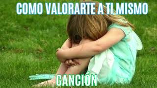 Canción Para Valorarte A Ti Mismo(a), Canciones De Personas Que Te Aman