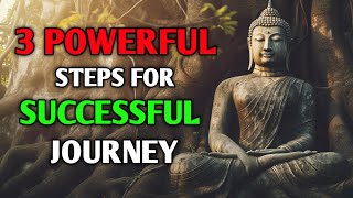 3 POWERFUL Steps Successful Journey