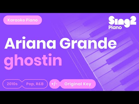 ghostin (Piano Karaoke Instrumental) Ariana Grande