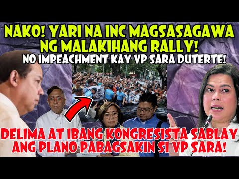 IMPEACHMENT COMPLAIN NI DELIMA AT KONGRESO KAY VP SARA! INC PUMALAG! MAGSASAGAWA NG MALAKIHANG RALLY