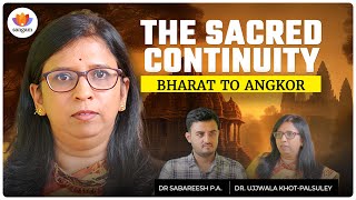 Transcending Time & Space Through Temples: From Bharat to Cambodia | Dr. Ujjwala Khot-Palsuley |