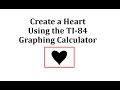 Creating a Heart Graph on a TI-84 Calculator
