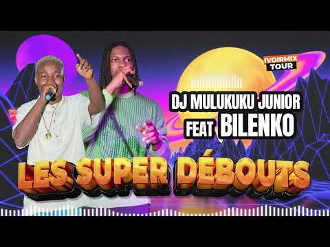 Dj Mulukuku Junior feat BILENKO  - les super Débouts