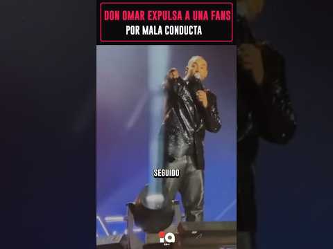 Don Omar detiene su concierto y expulsa a una fan por mala conducta