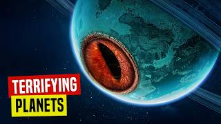 Welcome to the Most Horrifying Planets in Existence