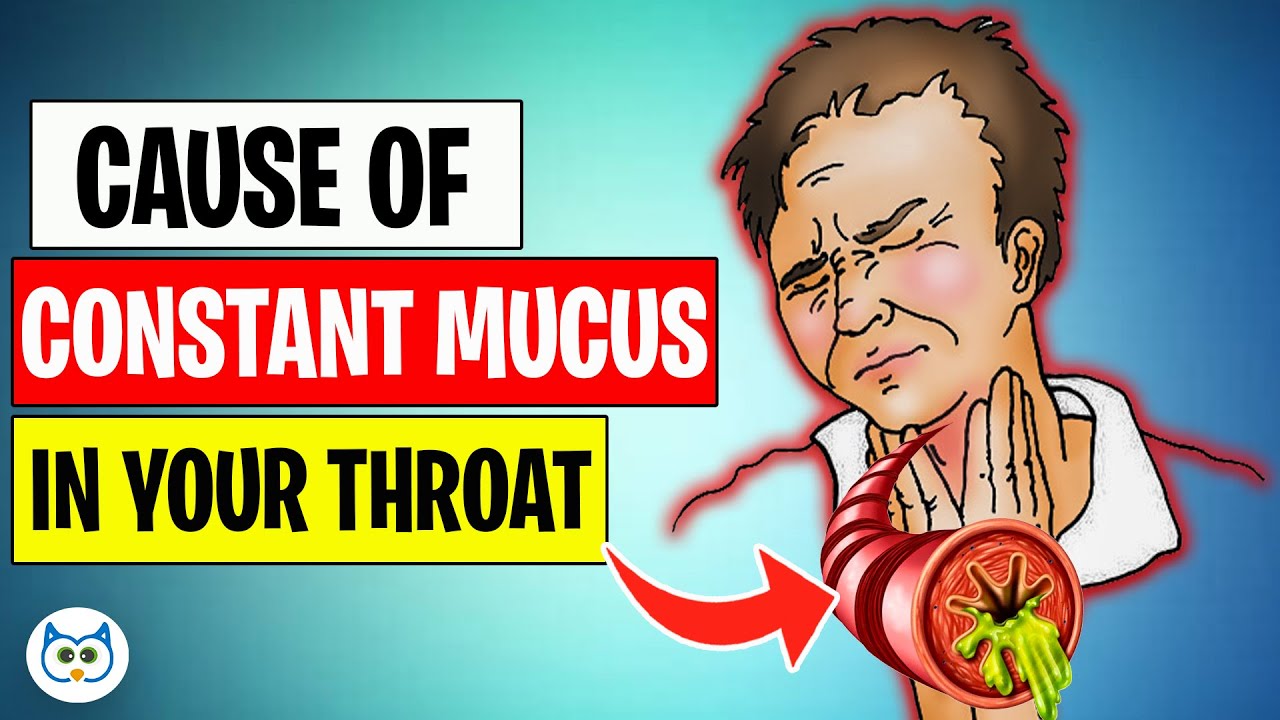 Top 7 Causes of Constant Mucus (Phlegm) In Your Throat
