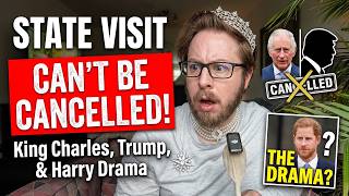 King Charles & Trump's State Visit Can't Be Cancelled | Prince Harry Drama