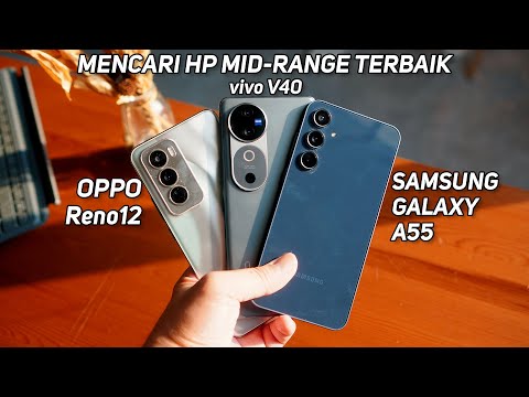 vivo V40 vs OPPO Reno12 vs Samsung A55 | Siapa Mid-Range Terbaik?