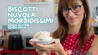 Biscotti nuvola sofficissimi (senza glutine e senza uova) ☁️ - Ricetta.it