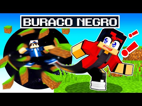 Minecraft, Mas VOCÊ Controla um Buraco Negro...