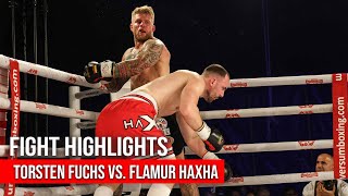 TORSTEN FUCHS VS. FLAMUR HAXHA | FIGHT HIGHLIGHTS