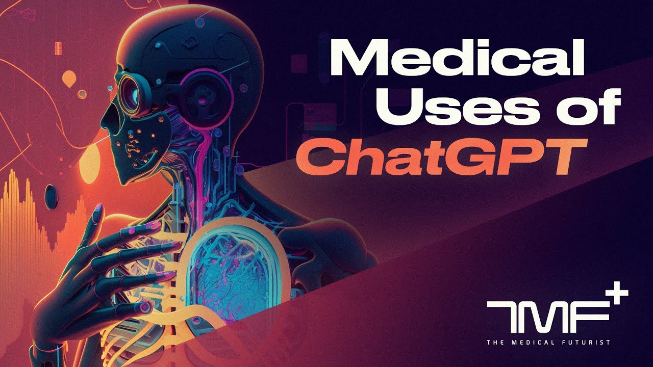 Medical Uses of ChatGPT – The Medical Futurist
