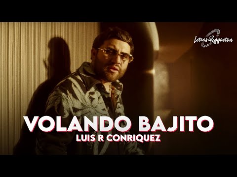 LUIS R CONRIQUEZ - VOLANDO BAJITO [ Letra / Lyric ]