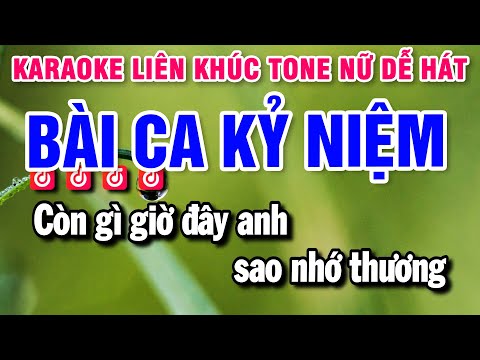 Liên Khúc Karaoke Nhạc Sống Tone Nữ – Bài Ca Kỷ Niệm