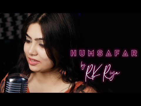 HUMSAFAR | RK RIYA | OFFICIAL VIDEO | LATEST ROMANTIC SONG 2022