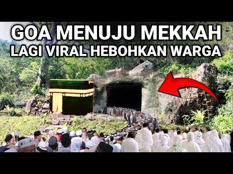 VIRAL..! KEJADIAN FENOMENA GOA MENUJU MEKKAH YANG LAGI VIRAL