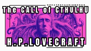 The Call of Cthulhu by H.P. Lovecraft🎧📖 | Greatest🌟AudioBooks