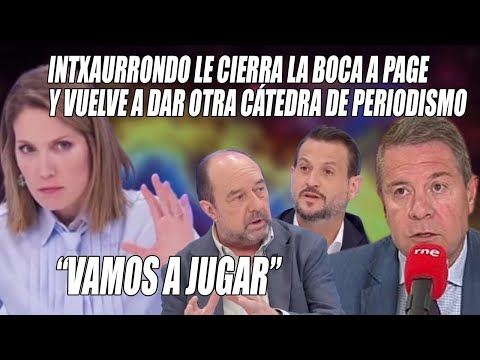 Intxaurrondo CIERRA la BOCAZA de García-Page y la FACHOSFERA con OTRA CÁTEDRA de PERIODISMO🔥