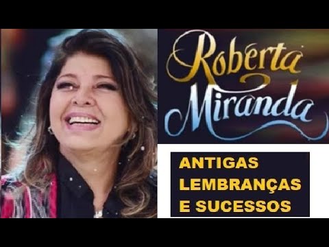 AS MELHORES MÚSICAS SERTANEJAS PARA RECORDAR E LEMBRAR DO SERTÃO pt10 ROBERTA MIRANDA TOP HITS