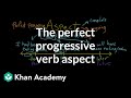 Understanding Perfect Progressive Aspect