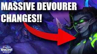HUGE 12.0.5 Devourer Changes!!!