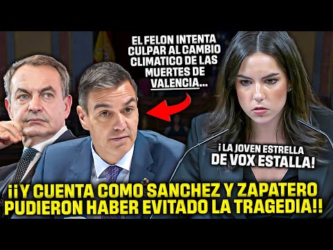 La JOVEN ESTRELLA de VOX ¡¡HUNDE a SÁNCHEZ y ZAPATERO!! al DEMOSTRAR su CULPA en la DANA de VALENCIA